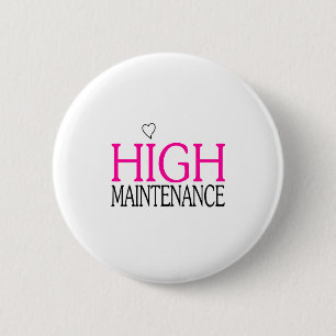 High Maintenance 2 Inch Round Button