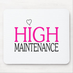 High Maintenance Mouse Pad