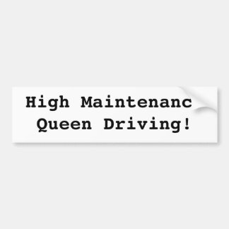 High Maintenance Queen (Bumper Sticker) Bumper Sticker