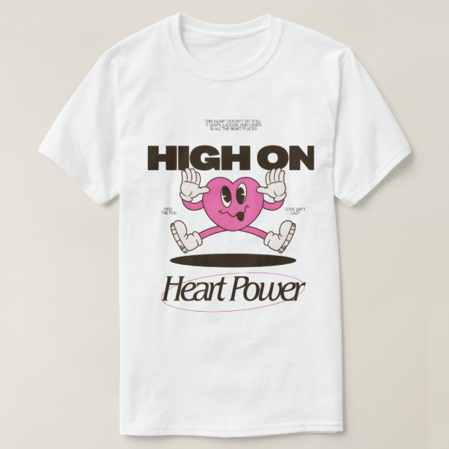 High On Heart Power | Groovy Cartoon Heart Retro A T-Shirt (Design Front)