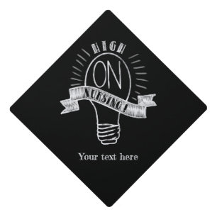 High on Nursing funny Graduation chalk sign Cap Topper