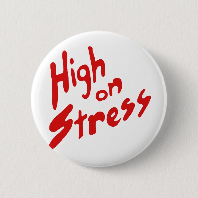 HIGH ON STRESS 2 INCH ROUND BUTTON (Front)