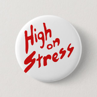 HIGH ON STRESS 2 INCH ROUND BUTTON