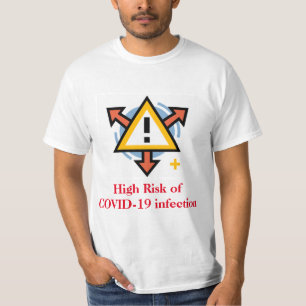 High Risk of COVID-19 infection/2-sided message T-Shirt