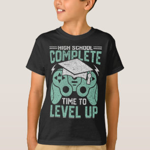 High School Complete Time To Level Up Video Game G T-Shirt