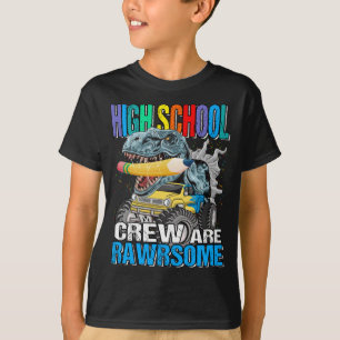 High School Crew Are Awesome Rawrsome Monster  T-Shirt