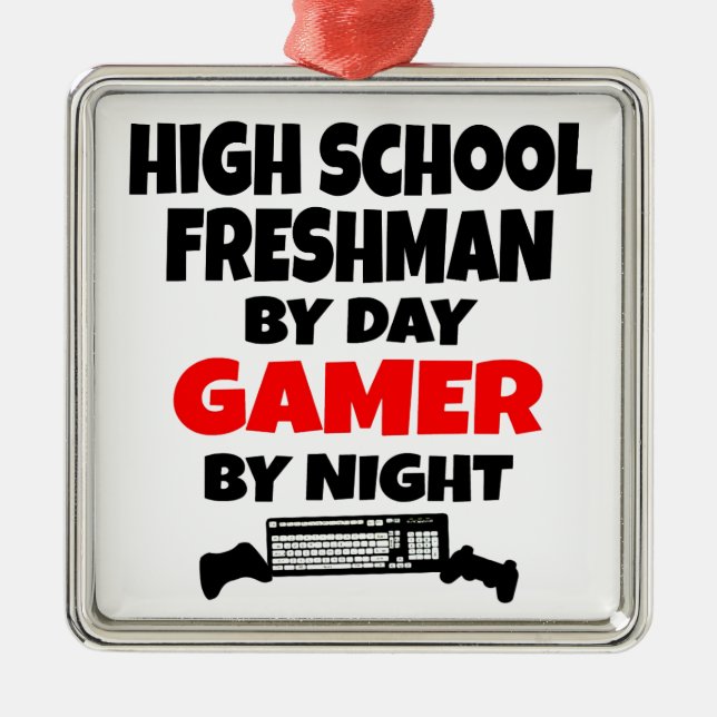 High School Freshman by Day Gamer by Night Metal Ornament (Front)