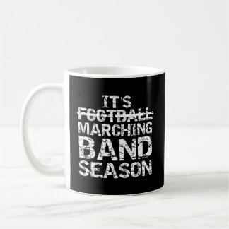 High School It'S Not Football It'S Marching Band S Coffee Mug