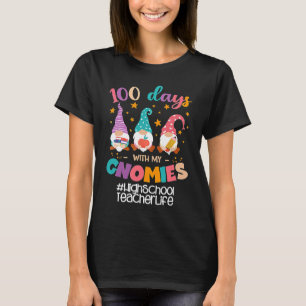 High School Teacher 100 Days With My Gnomies Teach T-Shirt