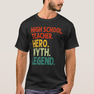 High School Teacher Hero Myth Legend Vintage Funny T-Shirt
