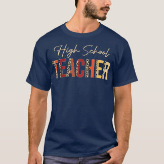 High School Teacher leopard Fall Autumn Lovers Tha T-Shirt
