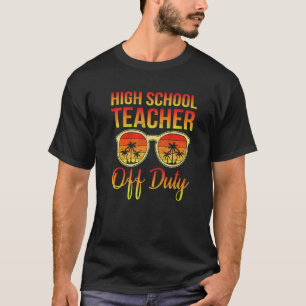 High School Teacher Off Duty Summer Sunglasses Bea T-Shirt