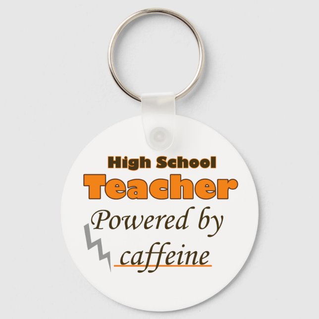 High School Teacher Powered by caffeine Keychain (Front)