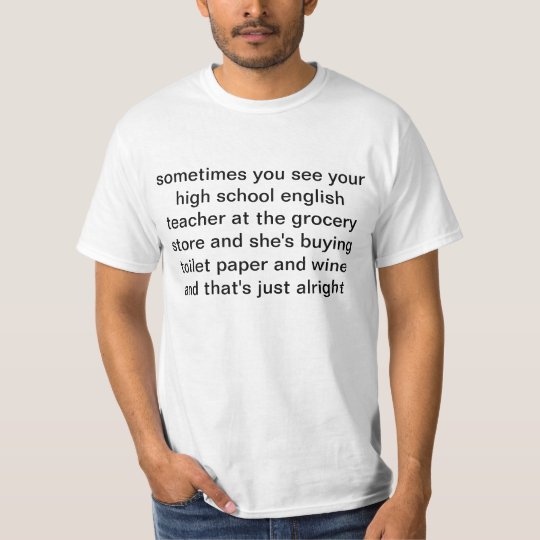 high school wine teacher T-Shirt