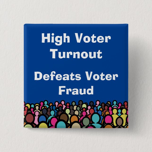 High Voter Turnout Defeats Voter Fraud 2026 2 Inch Square Button (Front)