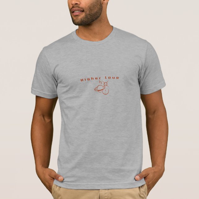 Higher Love T-Shirt (Front)