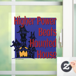 Higher Power Beats Haunted House | Sober Halloween Window Cling