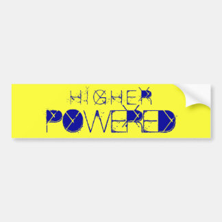 HIGHER POWERED BUMPER STICKER