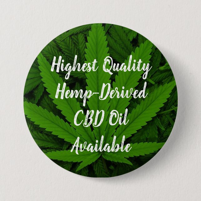 Highest Quality Hemp-Derived CBD Oil Available 3 Inch Round Button (Front)