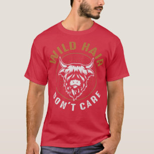 Highland Cattle Wild Hair Dont Care Farmer T-Shirt
