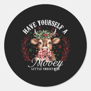 Highland Cow Have Yourself A Mooey Little Christma Classic Round Sticker