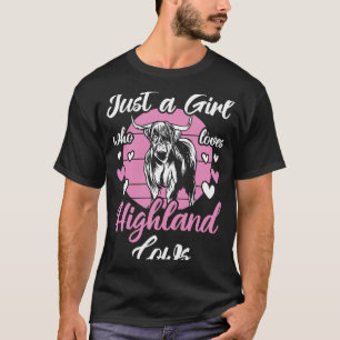 Highland Cow Just A Girl Who Loves Highland Cows T-Shirt