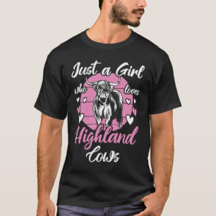 Highland Cow Just A Girl Who Loves Highland Cows T-Shirt