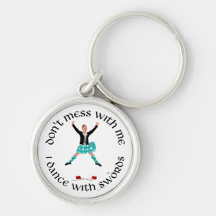 Highland Dancer Don't Mess With Me Keychain