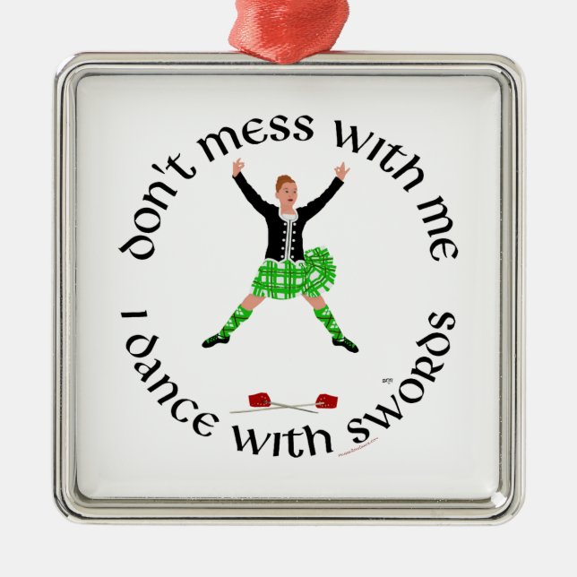 Highland Dancer Don't Mess With Me Metal Ornament (Front)