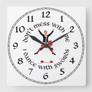 Highland Dancer Don't Mess With Me Square Wall Clock