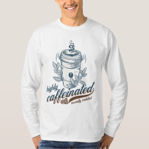 highly caffeinated socially isolated coffee geek T-Shirt