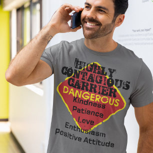 HIGHLY CONTAGIOUS CARRIER, KINDNESS LOVE T-Shirt