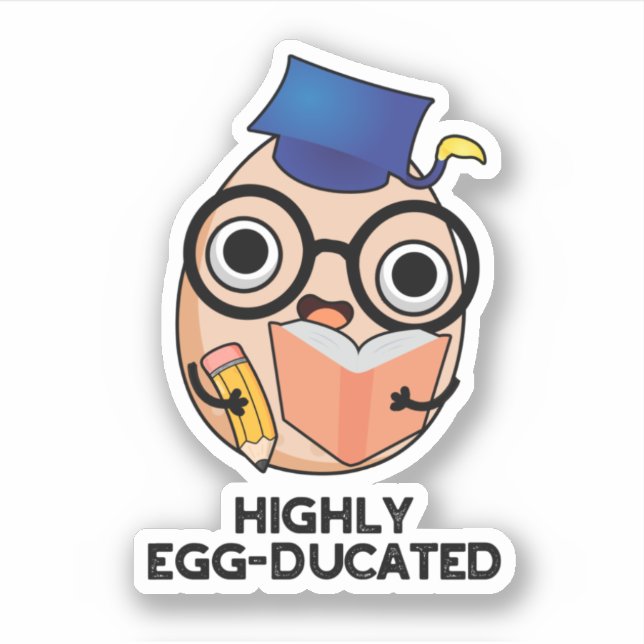 Highly Egg-ducated Funny Educated Egg Pun  (Front)