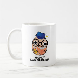 Highly Egg-ducated Funny Educated Egg Pun Coffee Mug