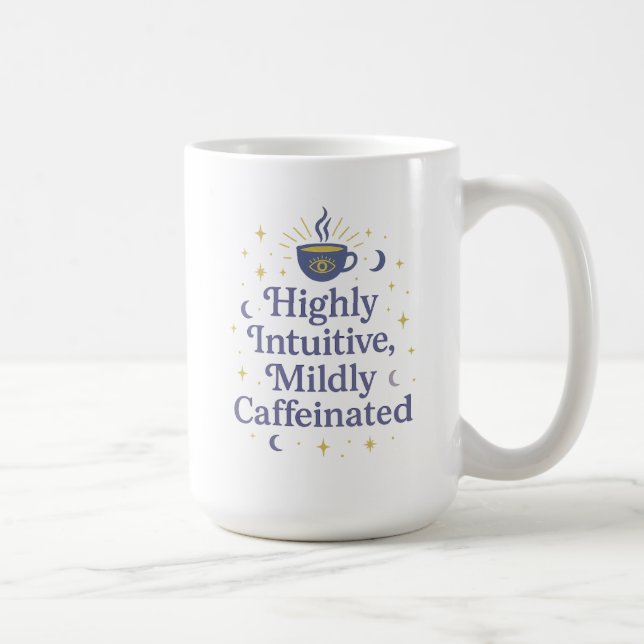 Highly Intuitive, Mildly Caffeinated Coffee Mug (Right)