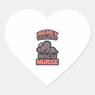 Highly Koalafied NICU Nurse  Heart Sticker