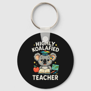 Highly Koalafied Teacher - Funny Koala Bear Keychain