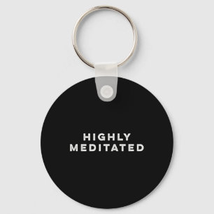 Highly Meditated Meditation Yoga Novelty Keychain