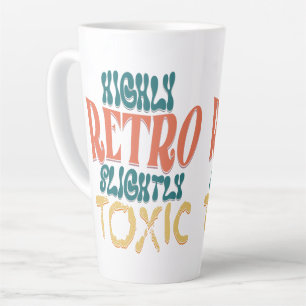 Highly Retro Slightly Toxic Vintage Typography Latte Mug