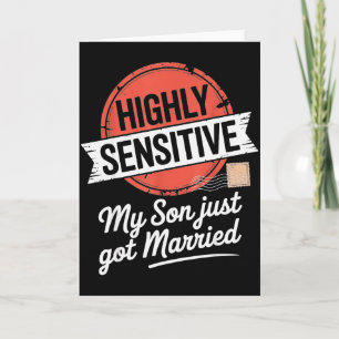Highly Sensitive My Son Just Got Married Card
