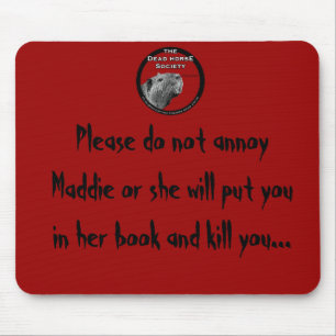 highres_6541465, Please do not annoy Maddie or ... Mouse Pad