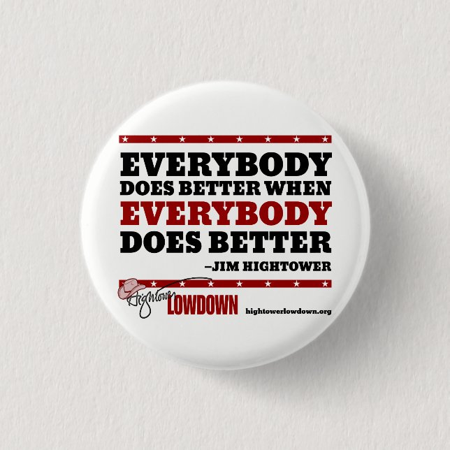 Hightower Lowdown: Everybody Does Better (Button) 1 Inch Round Button (Front)