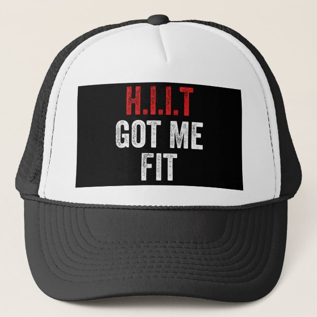 HIIT Got Me Fit High Intensity Interval Training Trucker Hat (Front)
