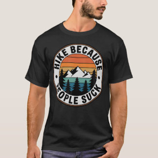 Hike Because People Suck Funny Retro Sunset Hiking T-Shirt