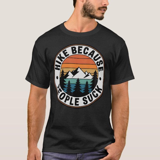 Hike Because People Suck Funny Retro Sunset Hiking T-Shirt (Front)