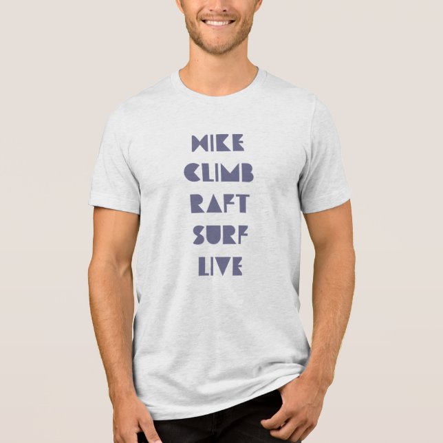 Hike Climb Raft Surf Live Tri-Blend Shirt (Front)
