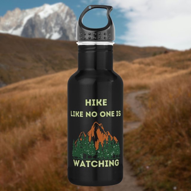Hike Like No One Is Watching Hikers Attitude 532 Ml Water Bottle (Creator Uploaded)