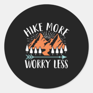Hike More And Worry Less Classic Round Sticker