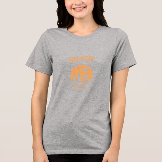 HIKE MORE, SCROLL LESS Tri-Blend SHIRT (Front)