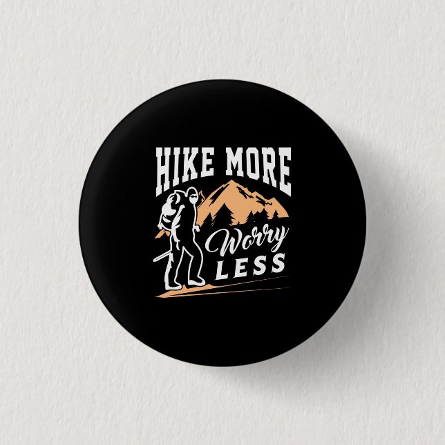 Hike More Worry Less 1 Inch Round Button (Front)